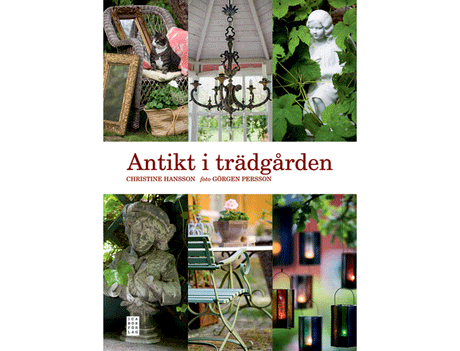 Antikt i trädgården (Antiques in the Garden) by Christine Hansson — Swedish design inspiration with Näfveqvarns bruk Art Deco cast iron, stone, concrete, ceramics, Anna Petrus, vintage garden decor