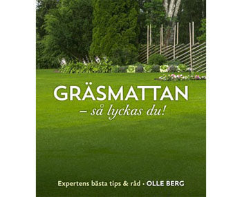 Gräsmattan – så lyckas du: tät, grön gräsmatta med rätt skötsel – anlägga gräsmatta, klippning, vattning, gödsling, vertikalskärning, luftning, höstgödsling, att dressa samt bekämpa mossa och ogräs.