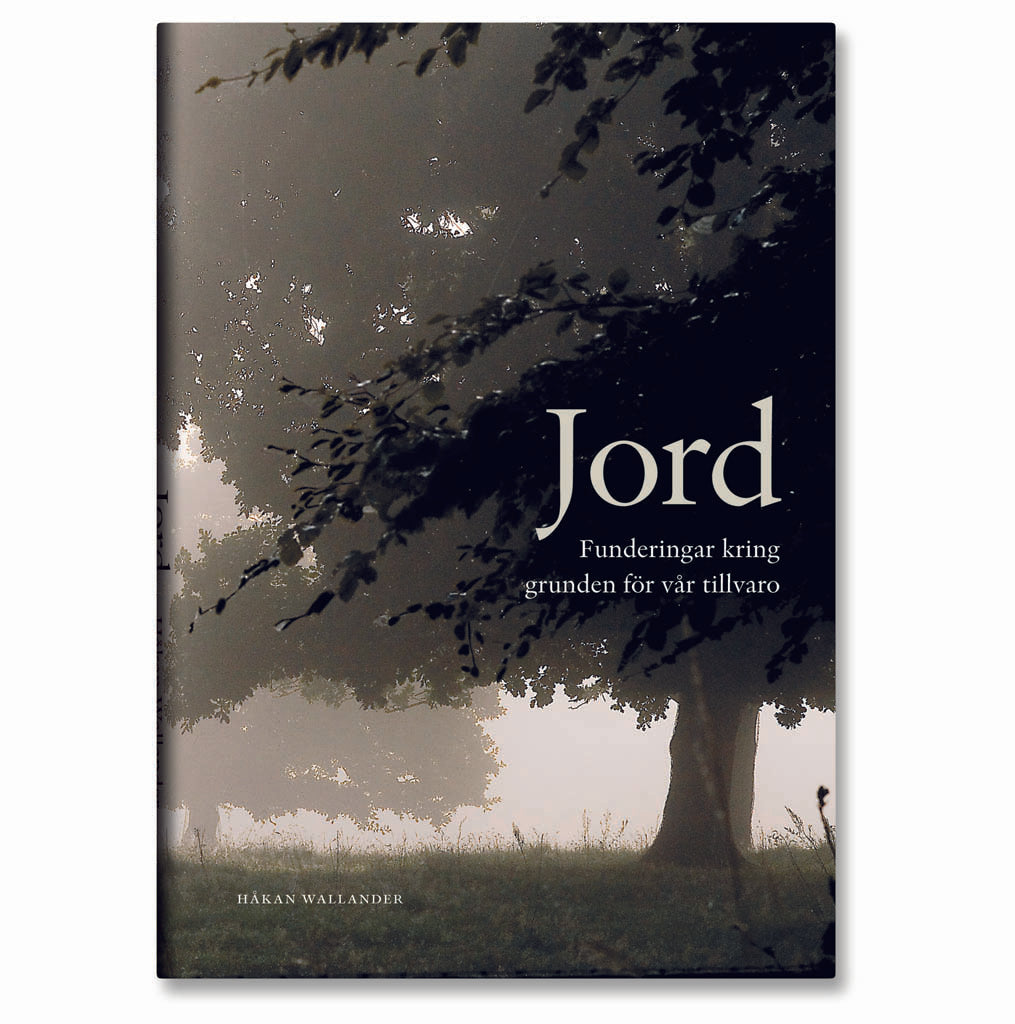 Håkan Wallanders bok Jord – Funderingar kring grunden för vår tillvaro, vinnare av Årets Trädgårdsbok 2013 från Stockholms Gartnersällskap – trädgårdslitteratur om jord, odling och markbiologi.