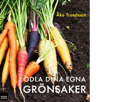 Odla dina egna grönsaker av Åke Truedsson – prisad guide (Årets Trädgårdsbok 2011, Natur & Kultur) om ekologisk odling av 120 grönsakssorter i trädgård, växthus och på balkong i krukor och lådor, med tips mot ohyra.