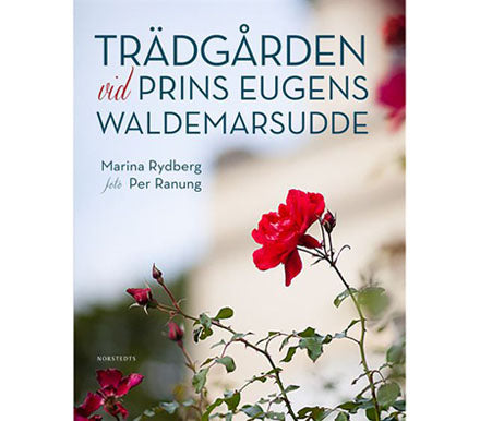 Prins Eugens Waldemarsudde i Stockholm – konstnärlig trädgård och park med blommande rabatter; Marina Rydbergs trädgårdsskötsel, foto Per Ranung, ur boken Trädgården vid Prins Eugens Waldemarsudde.